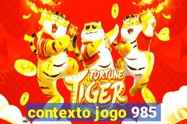 contexto jogo 985